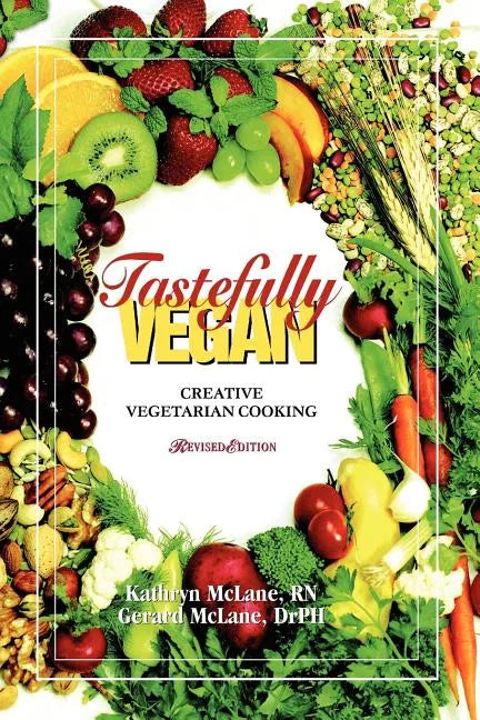 Tastefully Vegan: Creative Vegetarian Cooking - Paperback
