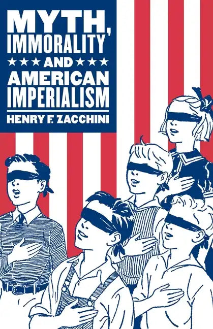 Myth, Immorality and American Imperialism - Paperback