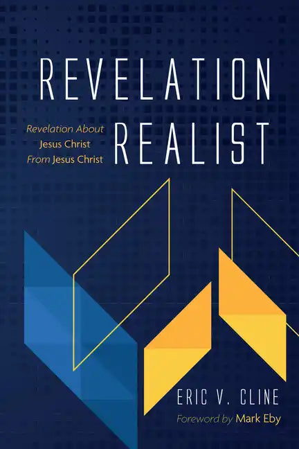Revelation Realist: Revelation about Jesus Christ from Jesus Christ - Paperback