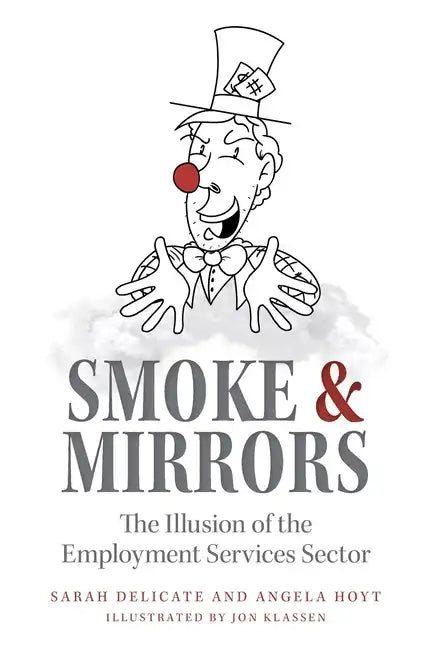 Smoke and Mirrors: The Illusion of the Employment Services Sector - Paperback