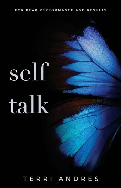 Self Talk: For Peak Performance and Results - Paperback