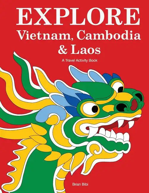 Explore Vietnam, Cambodia & Laos: A Travel Activity Book for Kids - Paperback