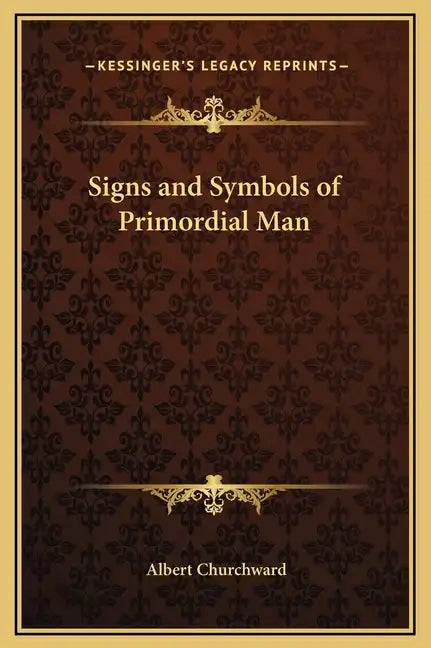 Signs and Symbols of Primordial Man - Hardcover
