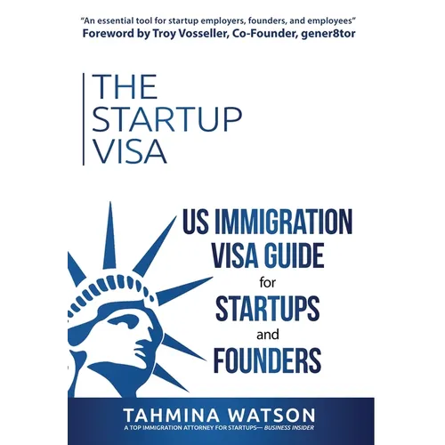 The Startup Visa: U.S. Immigration Visa Guide for Startups and Founders - Hardcover