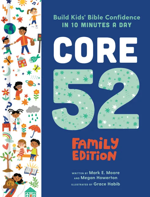 Core 52 Family Edition: Build Kids' Bible Confidence in 10 Minutes a Day: A Daily Devotional - Hardcover