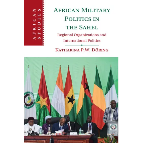 African Military Politics in the Sahel - Hardcover