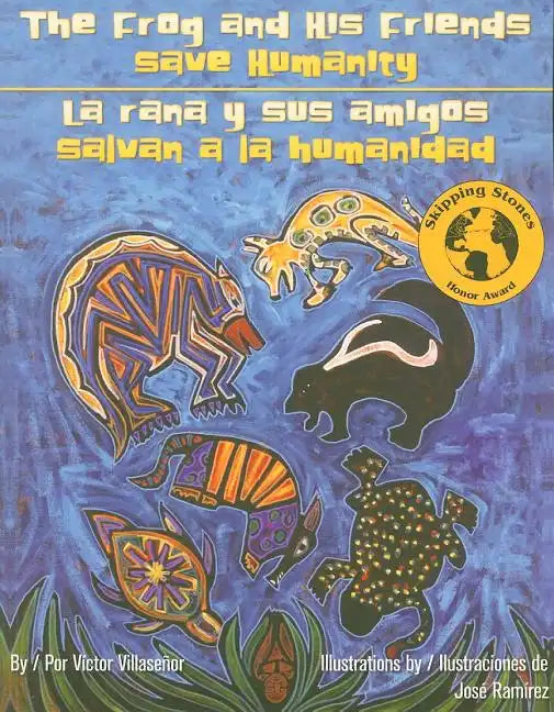 The Frog and His Friends Save Humanity/La Rana y Sus Amigos Salvan a la Humanidad - Paperback