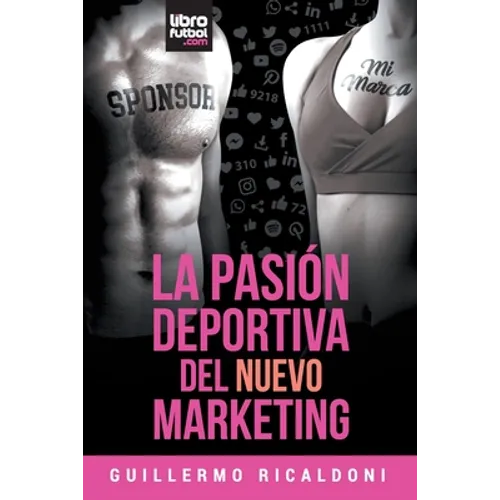 La Pasión Deportiva del Nuevo Marketing - Paperback
