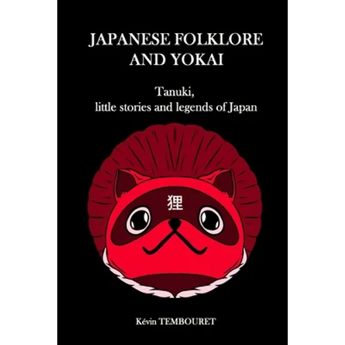 Japanese folklore and Yokai: Tanuki, little stories and legends of Japan - Paperback