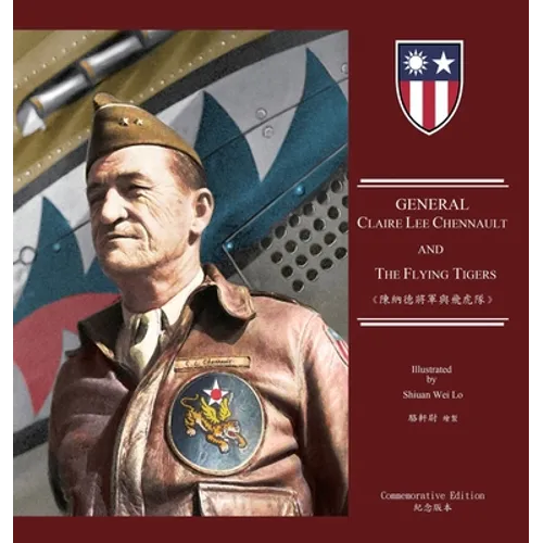 General Claire Lee Chennault And The Flying Tigers: 陳納德將軍與飛虎隊(國際&# - Hardcover