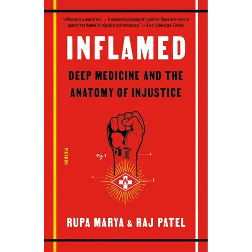 Inflamed: Deep Medicine and the Anatomy of Injustice - Paperback