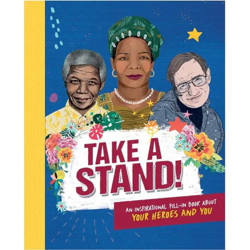 Take a Stand!: An Inspirational Fill-In Book about Your Heroes and You - Hardcover