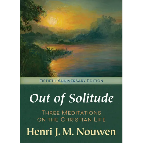 Out of Solitude: Three Meditations on the Christian Life - Paperback