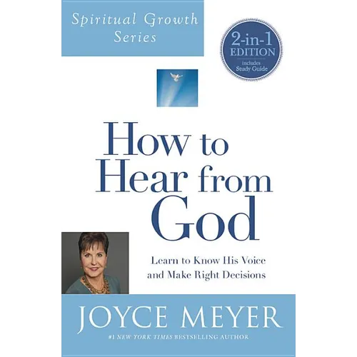 How to Hear from God (Spiritual Growth Series): Learn to Know His Voice and Make Right Decisions - Paperback
