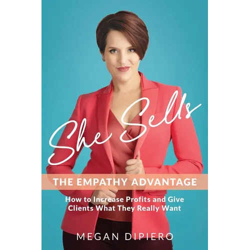 She Sells: The Empathy Advantage - Paperback