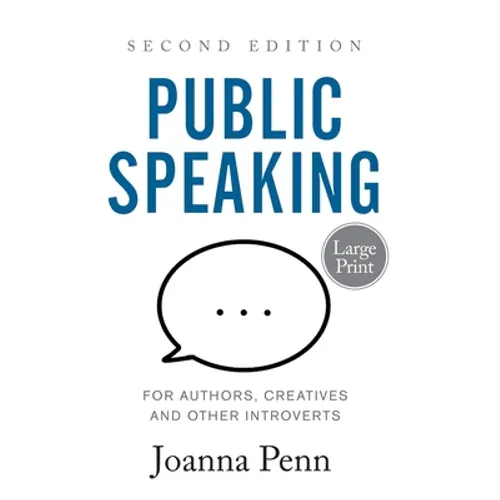 Public Speaking for Authors, Creatives and Other Introverts Large Print: Second Edition - Paperback