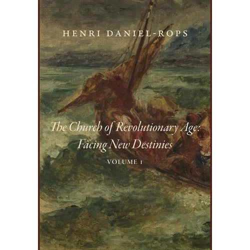 The Church of the Revolutionary Age: Facing New Destinies, Volume 1 - Hardcover
