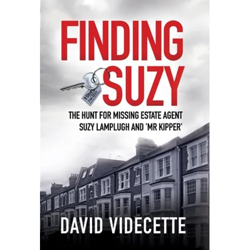 Finding Suzy: The Hunt for Missing Estate Agent Suzy Lamplugh and 'Mr Kipper' - Hardcover