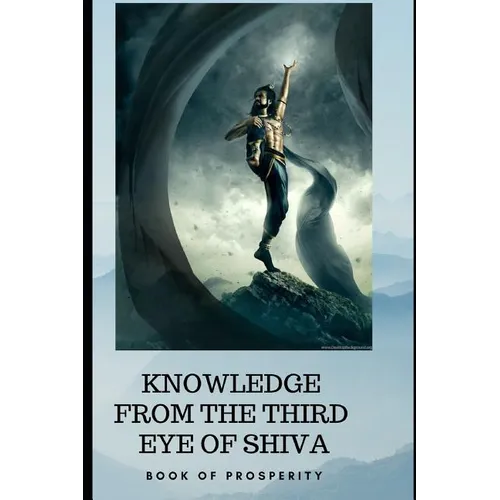 Knowledge from the Third Eye of Shiva: book for prosperity - Paperback