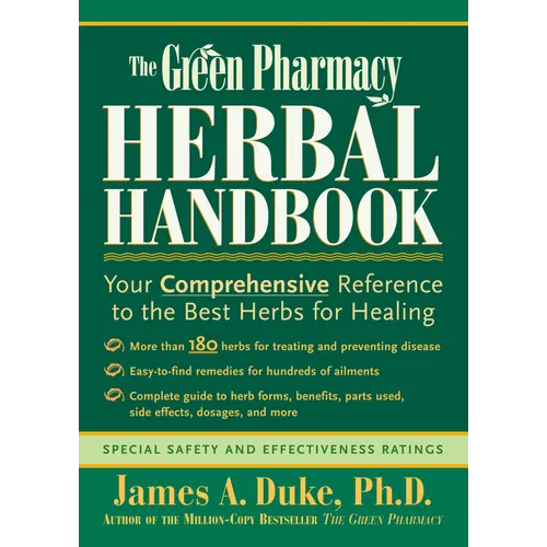 The Green Pharmacy Herbal Handbook: Your Comprehensive Reference to the Best Herbs for Healing - Paperback