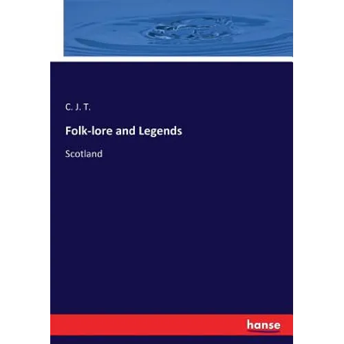 Folk-lore and Legends: Scotland - Paperback