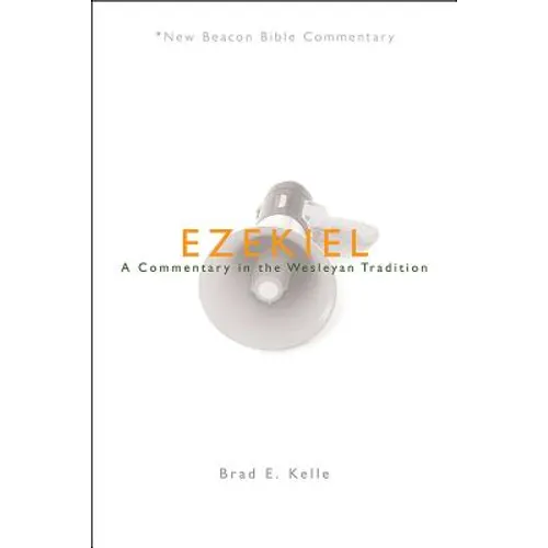 Ezekiel: A Commentary in the Wesleyan Tradition - Paperback