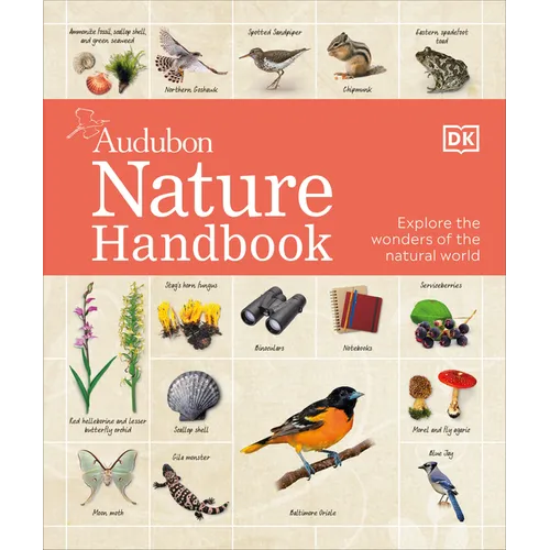 Nature Handbook: Explore the Wonders of the Natural World - Hardcover
