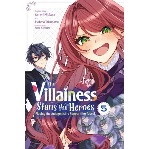 The Villainess Stans the Heroes: Playing the Antagonist to Support Her Faves!, Vol. 5: Volume 5 - Paperback
