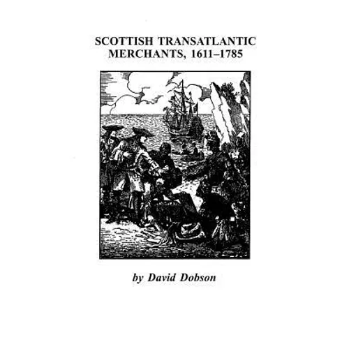Scottish Transatlantic Merchants, 1611-1785 - Paperback