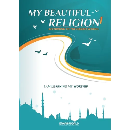 I am Learning my acts of Worship According to the Hanafi School - My Beautiful Religion. Vol 1 - Paperback