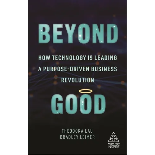 Beyond Good: How Technology Is Leading a Purpose-Driven Business Revolution - Paperback