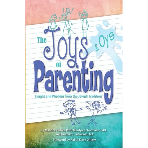 Joys and Oys of Parenting: Insight and Wisdom from the Jewish Tradition - Paperback