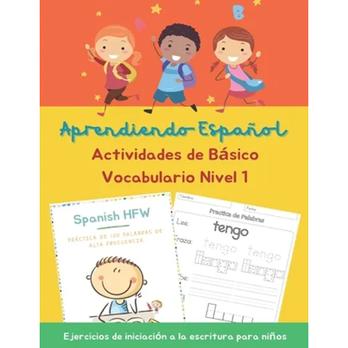 Aprendiendo Español Actividades de Básico Vocabulario Ejercicios de iniciación a la escritura para niños Nivel 1: How to Learn Spanish Start With Why - Paperback