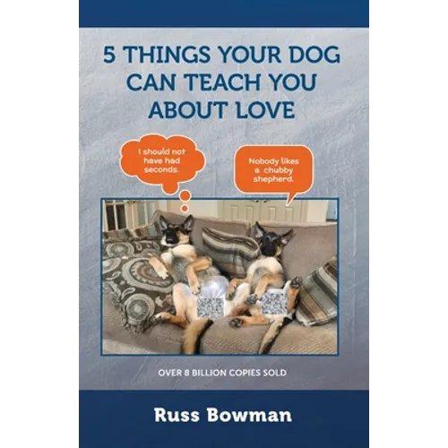 5 Things Your Dog Can Teach You About Love - Paperback