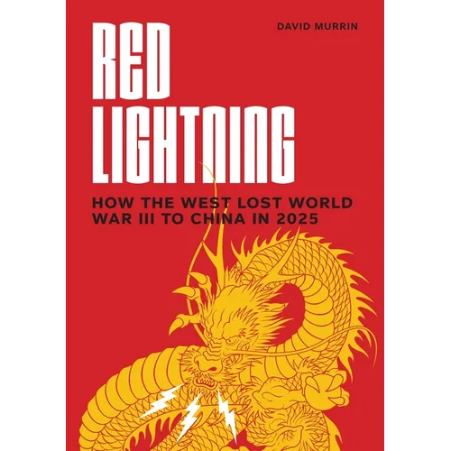 Red Lightning: How the West Lost World War III to China in 2025 - Paperback