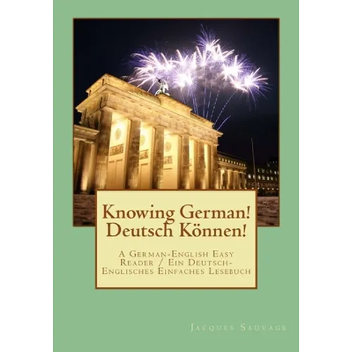 Knowin German! Deutsch Koennen!: An Easy German-English Reader / Ein Einfaches Deutsch-Englisches Lesebuch - Paperback