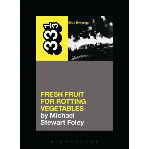 Dead Kennedys' Fresh Fruit for Rotting Vegetables - Paperback