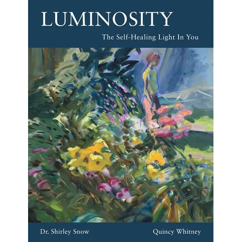 Luminosity: The Self-Healing Light In You - Paperback