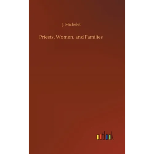Priests, Women, and Families - Hardcover