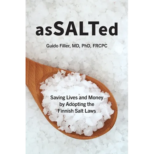 AsSALTed: Saving Lives and Money by Adopting the Finnish Salt Laws - Paperback