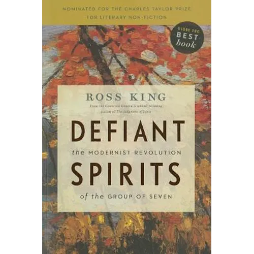 Defiant Spirits: The Modernist Revolution of the Group of Seven - Paperback