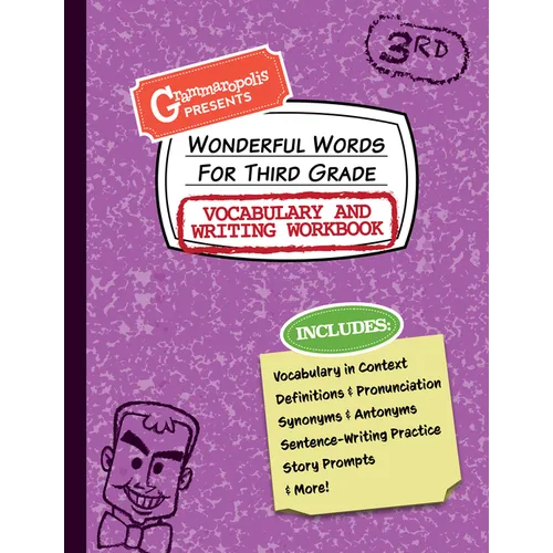 Wonderful Words for Third Grade Vocabulary and Writing Workbook: Definitions, Usage in Context, Fun Story Prompts, & More - Paperback