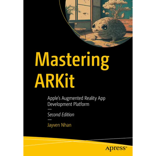 Mastering Arkit: Apple's Augmented Reality App Development Platform - Paperback