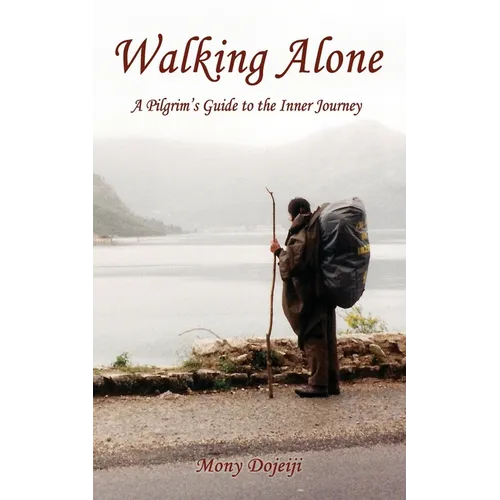 Walking Alone: A Pilgrim's Guide to the Inner Journey - Paperback