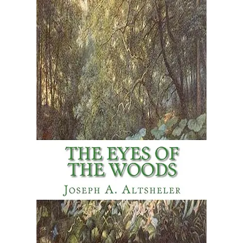 The Eyes of the Woods: A story of the Ancient Wilderness - Paperback