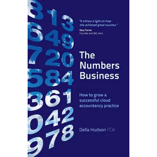 The Numbers Business: How to grow a successful cloud accountancy practice - Paperback