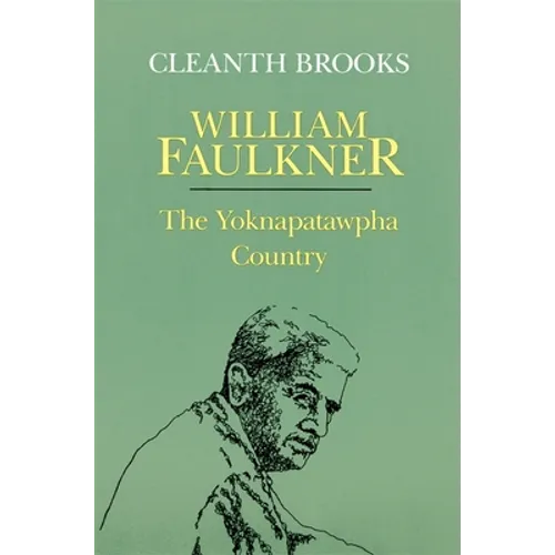 William Faulkner: The Yoknapatawpha Country - Paperback