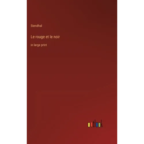 Le rouge et le noir: in large print - Hardcover