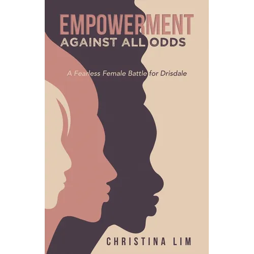 Empowerment Against All Odds: A Fearless Female Battle for Drisdale - Paperback
