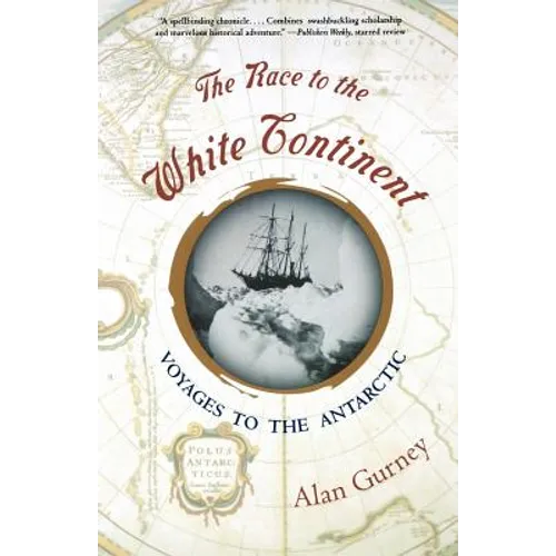 The Race to the White Continent: Voyages to the Antarctic - Paperback